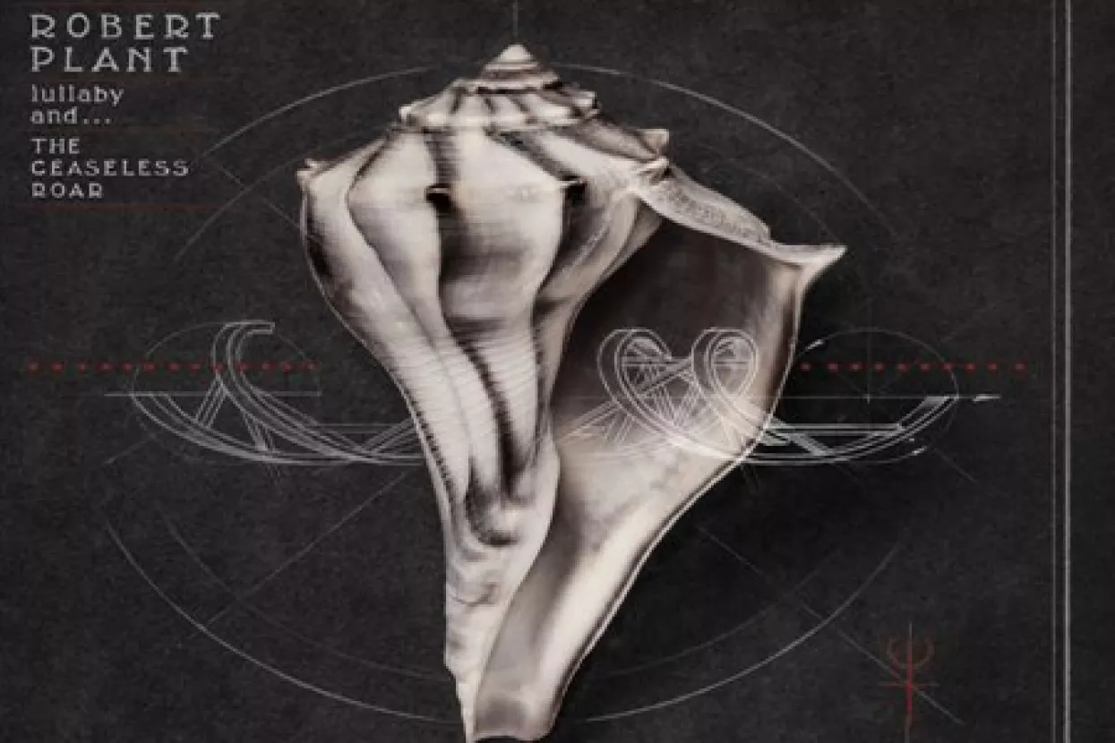 Robert Plant Lullaby and... The Ceaseless Roar