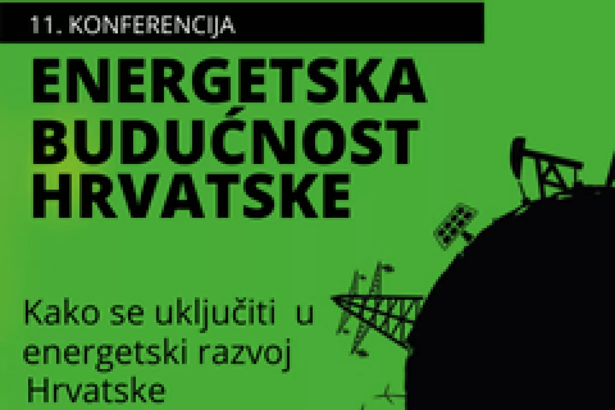 11. konferencija

ENERGETSKA BUDUĆNOST HRVATSKE